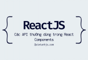 Các API thường dùng trong React Components