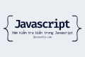 Hàm kiểm tra biến trong Javascript