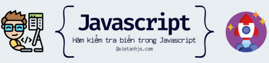 Hàm kiểm tra biến trong Javascript
