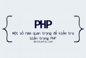 Một số hàm quan trọng để kiểm tra biến trong PHP