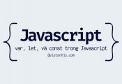 var, let, và const trong Javascript khác gì nhau ?